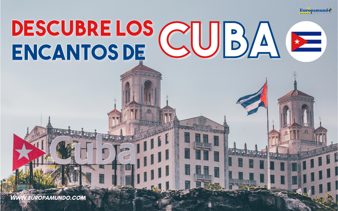 Descubre los Encantos de Cuba al Completo: Circuitos que no te puedes perder